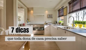 7 dicas que toda dona de casa precisa saber