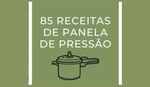 Ebook grátis: 85 receitas para fazer na panela de pressão