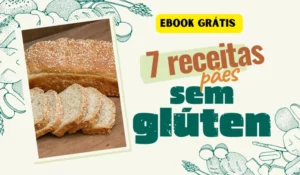 Ebook Grátis| 7 receitas de pães sem glúten