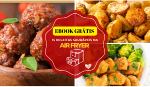 Ebook Grátis: Delícias Saudáveis na Air Fryer – 15 Receitas para Transformar sua Alimentação