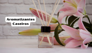 4 Aromatizantes Caseiros para Deixar Sua Casa Perfumada