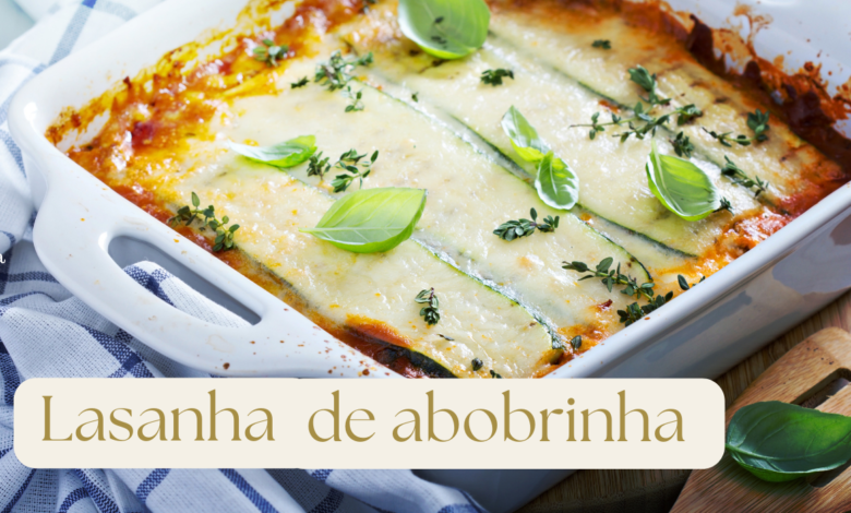 Receita de Lasanha de Abobrinha Simples: Uma Opção Saudável e Deliciosa