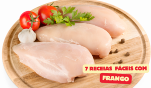 7 Receitas Fáceis e Deliciosas para Fazer com Frango