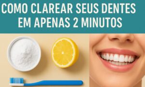 Como Clarear Seus Dentes em Apenas 2 Minutos: Método Rápido e Natural