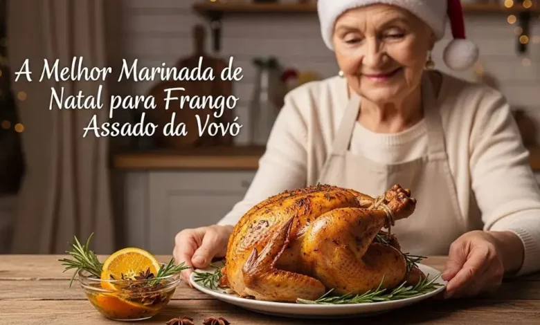A Melhor Marinada de Natal para Frango Assado da Vovó